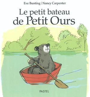 Le petit bateau de petit ours - Eve Bunting