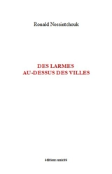 Des larmes au-dessus des villes - Ronald M. Nossintchouk
