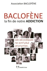 Baclofène, la fin de notre addiction : les alcooliques ne sont plus anonymes... - Association Baclofène
