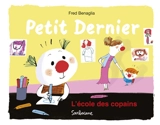 Petit dernier. L'école des copains - Frédéric Benaglia