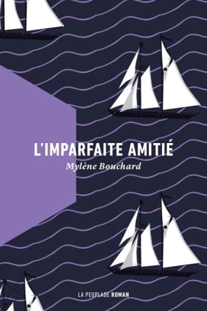 L'imparfaite amitié - Bouchard, Mylène