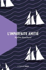 L'imparfaite amitié - Bouchard, Mylène