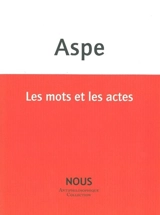Les mots et les actes - Bernard Aspe