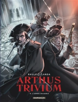 Arthus Trivium. Vol. 4. L'armée invisible - Raule