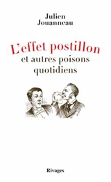 L'effet postillon et autres poisons quotidiens - Julien Jouanneau