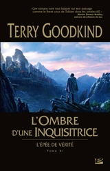 L'épée de vérité. Vol. 11. L'ombre d'une inquisitrice - Terry Goodkind