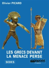 Les Grecs devant la menace perse - Olivier Picard
