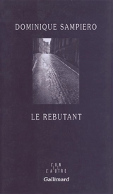 Le rebutant - Dominique Sampiero