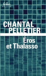 Une enquête de l'inspecteur Maurice Laice. Eros et thalasso - Chantal Pelletier