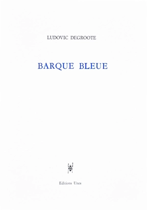 Barque bleue - Ludovic Degroote