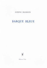 Barque bleue - Ludovic Degroote