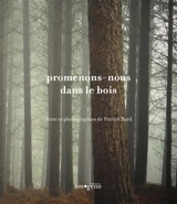 Promenons-nous dans le bois - Patrick Bard