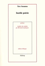 Inutile poésie. Suite gelida - Alex Susanna