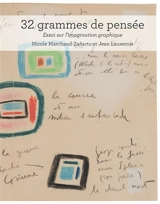 32 g de pensée : essai sur l'imagination graphique - Nicole Marchand-Zanartu