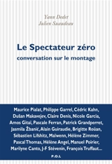 Le spectateur zéro : conversation sur le montage - Yann Dedet