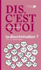 Dis, c'est quoi la discrimination ? - Patrick Charlier