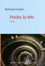 Perdre la tête - Bertrand Leclair