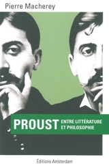 Proust : entre littérature et philosophie - Pierre Macherey