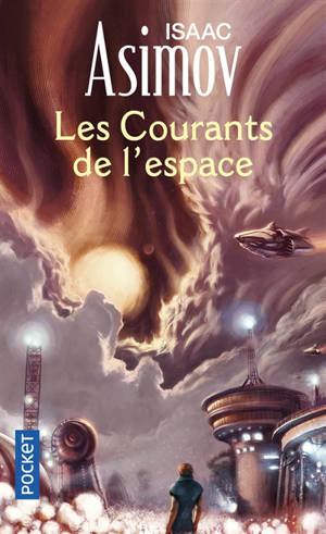 Les courants de l'espace - Isaac Asimov