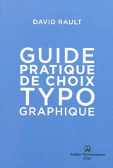 Guide pratique de choix typographique - David Rault
