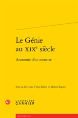 Le génie au XIXe siècle : anatomie d'un monstre