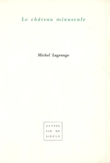 Le château minuscule - Michel Lagrange