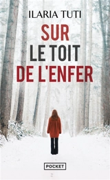 Sur le toit de l'enfer - Ilaria Tuti