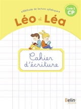 Léo et Léa : méthode de lecture syllabique CP, cycle  2 : cahier d'écriture - Ghislaine Blondet
