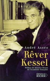 Rêver Kessel - André Asséo