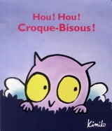 Hou ! Hou ! Croque-Bisous ! - Kimiko