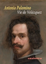 Vie de Velazquez - Antonio Palomino