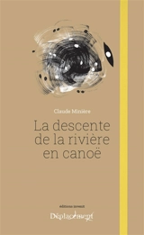 La descente de la rivière en canoë - Claude Minière