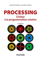 Processing : s'initier à la programmation créative - Jean-Michel Géridan