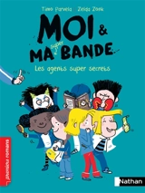 Moi & ma super bande. Vol. 13. Les agents super secrets - Timo Parvela