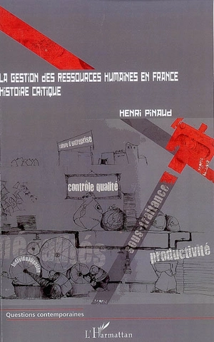 La gestion des ressources humaines en France : histoire critique - Henri Pinaud