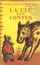 La clé des contes - Bernadette Bricout
