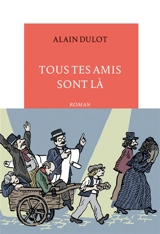 Tous tes amis sont là - Alain Dulot