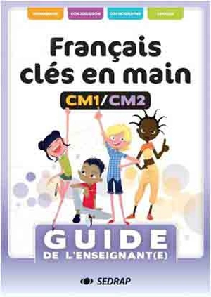 Français clés en main CM1, CM2 : guide de l'enseignant(e) - Céline Clabecq