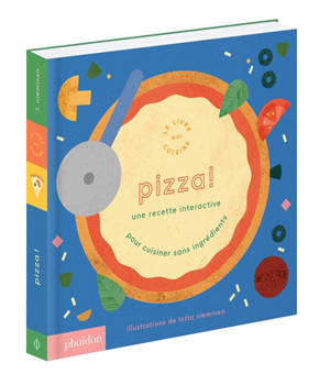 Pizza ! : une recette interactive pour cuisiner sans ingrédients - Lotta Nieminen