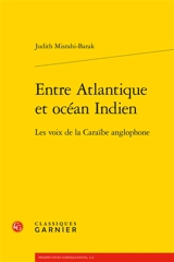 Entre Atlantique et océan Indien : les voix de la Caraïbe anglophone - Judith Misrahi-Barak