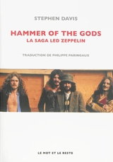 Hammer of the gods : la saga Led Zeppelin - Stephen Davis