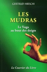 Les mudras : le yoga au bout des doigts - Gertrud Hirschi