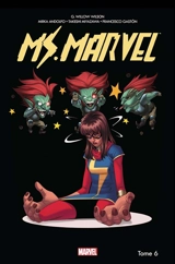 Miss Marvel. Vol. 6. Dégâts par seconde - G. Willow Wilson
