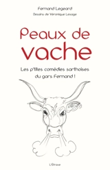 Peaux de vache : les p'tites comédies sarthoises du gars Fernand ! - Fernand Legeard
