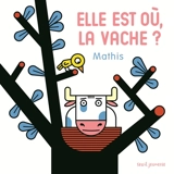 Elle est où, la vache ? - Jean-Marc Mathis