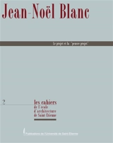 Le projet et la pensée-projet - Jean-Noël Blanc