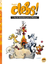 Clebs !. Vol. 1. Pas de chienchien pour sa Mémère - Olivier Supiot