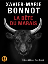 La bête du marais - Xavier-Marie Bonnot