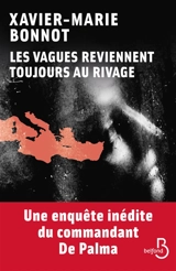 Les vagues reviennent toujours au rivage : thriller - Xavier-Marie Bonnot