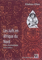 Les Juifs en Afrique du Nord : une chronologie - Eliahou Eilon